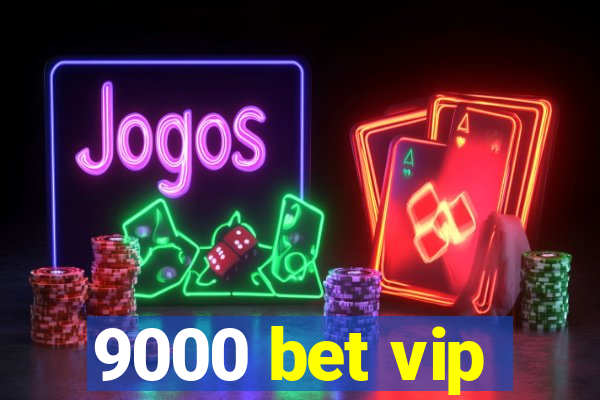 9000 bet vip